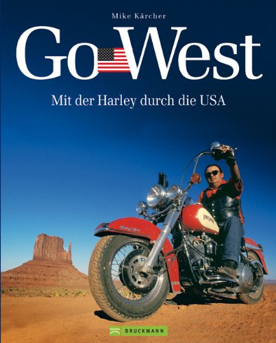  - Go West: Mit der Harley durch die USA