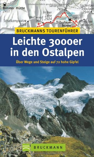  - Leichte 3000er in den Ostalpen: Über Wege und Steige auf 72 hohe Gipfel