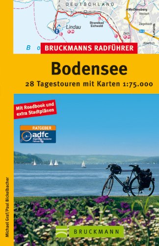  - Bruckmanns Radführer Bodensee: 28 Tagestouren mit Karten 1: 75.000. Mit Roadbook und extra Stadtplänen