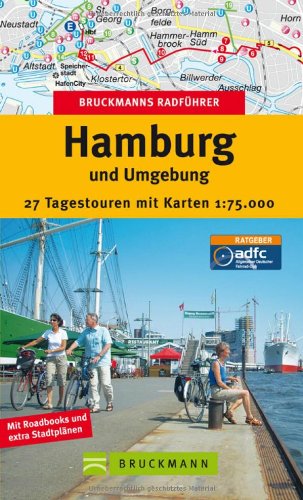  - Bruckmanns Radführer Hamburg und Umgebung: 27 Tagesetappen mit Karten 1:75.000: 27 Tagestouren mit Karten 1 : 75.000
