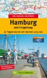  - Ab ins Grüne - Ausflüge rund um Hamburg: 73 Rad- und Wandertouren mit Bussen, Bahnen und Fähren