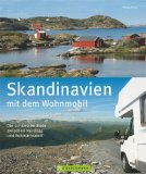  - Schweden mit dem Wohnmobil: Traumrouten von Skåne bis zum Siljansee