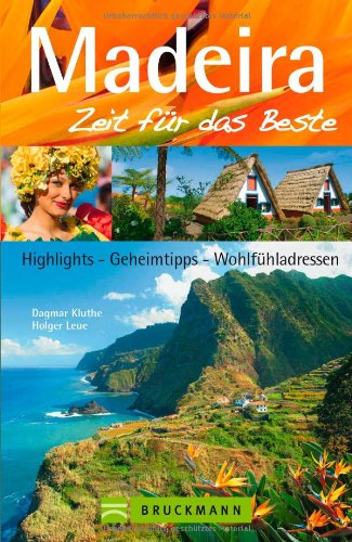 - Reiseführer Madeira - Zeit für das Beste: Highlights, Geheimtipps, Wohlfühladressen auf Portugals Inselparadies. Mit Funchal, Sao Vicente uvm. 288 Seiten mit über 400 Fotos
