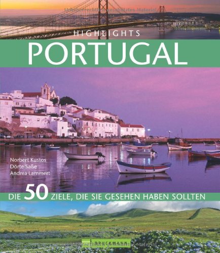 - Highlights Portugal: Die 50 Ziele, die Sie gesehen haben sollten