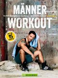  - So isst Mann sein Fett weg!(Sonderausgabe): Clever genießen und abnehmen