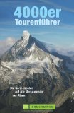  - Tourenführer Hohe 3000er in den Alpen: Die Normalwege auf 162 Gipfel
