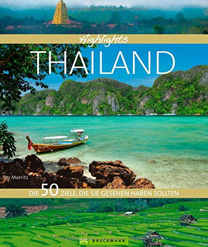 - Highlights Thailand. Die 50 Ziele, die Sie gesehen haben sollten. Der Reisebildband zu Thailands Süden und Norden präsentiert Sehenswürdigkeiten, Menschen, Kultur, Geschichte und Natur.