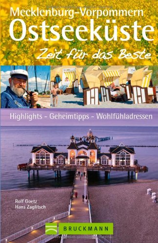  - Reiseführer Ostseeküste Mecklenburg Vorpommern - Zeit für das Beste: Highlights, Geheimtipps, Wohlfühladressen. Mit Rügen, Usedom, Stralsund, Rostock, Greifswald uvm. 288 Seiten mit über 400 Fotos