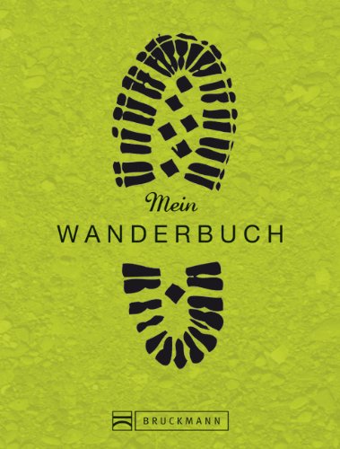 - Mein Wanderbuch: persönliches Wander-Tagebuch zum Reinschreiben, Ausfüllen und Festhalten ihrer schönsten Wanderungen oder Lieblings-Bergtouren - als Tourenbuch, Notizbuch oder Gipfelbuch