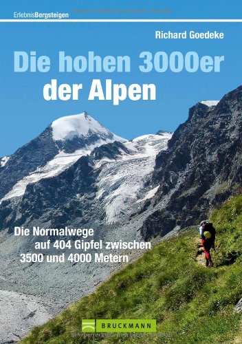 - Die hohen 3000er in den Alpen: Tourenführer - die Normalwege auf alle 251 Gipfel der Alpen über 3.500 Meter, mit Klassikern wie Großglockner und ... auf 404 Gipfel zwischen 3.500 und 4000 Metern