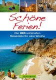  - Schönes Wochenende! Die 100 besten Städtereisen von Talinn über London, Brügge, Madrid, Florenz bis nach Athen, incl. Shopping und Hoteltipps