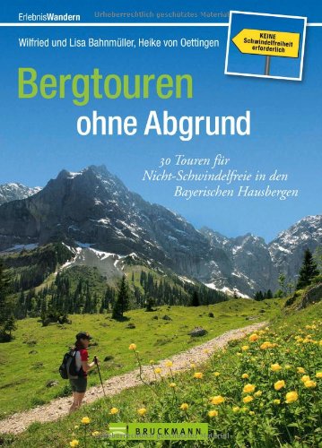 - Schwindelfrei Wandern - Bayerische Hausberge: Genussvolle Wanderungen ohne Höhenangst, Abgründe und ausgesetzte Wegstellen zwischen Kempten und ... den Bayerischen Hausbergen (Erlebnis Wandern)