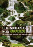  - Deutschlands Landschaften - ein Bildband mit beeindruckenden Natur- und Landschaftsfotografien, von der Lüneburger Heide bis zum Bodensee und vom ... Eine Reise zu unseren Naturparadiesen