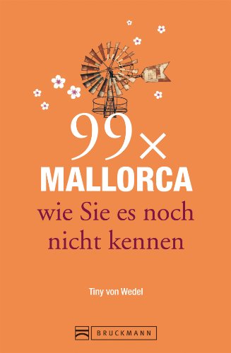 - Reiseführer Mallorca: 99x Mallorca wie Sie es noch nicht kennen - weniger als 111 Orte, dafür mit Highlights in Palma de Mallorca und im Landesinneren. Ideal für den Mallorca Urlaub