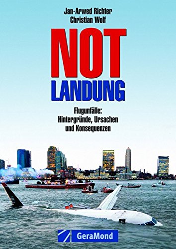 - Notlandung: Flugunfälle: Hintergründe, Ursachen und Konsequenzen