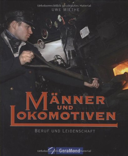 - Männer und Lokomotiven: Beruf und Leidenschaft