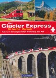  - Glacier-Express, Bernina-Express und die Rhätische Bahn