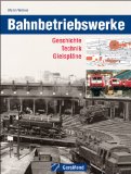 - Bahnbetriebswerke der DDR bis 1990 (Typenkompass)