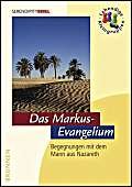  - Das Markus-Evangelium. Begegnungen mit dem Mann aus Nazareth