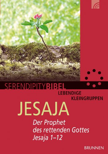  - Jesaja: Der Prophet des rettenden Gottes. Jesaja 1-12