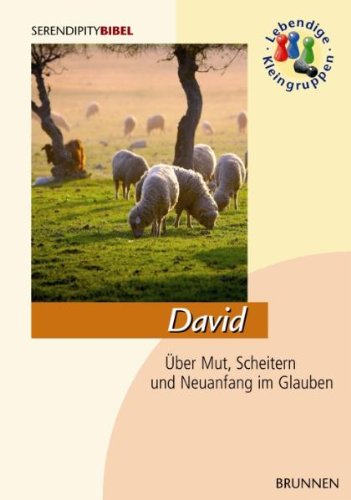  - David: Über Mut, Scheitern und Neuanfang im Glauben