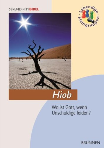  - Hiob: Wo ist Gott, wenn Unschuldige leiden?