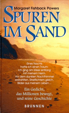 - Spuren im Sand. Ein Gedicht, das Millionen bewegt, und seine Geschichte