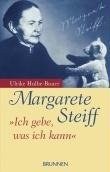 - Margarete Steiff: Ich gebe, was ich kann