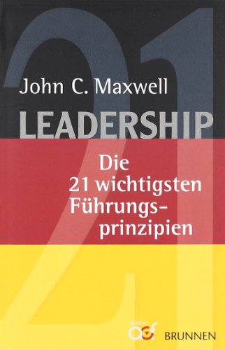 - Leadership: Die 21 wichtigsten Führungsprinzipien