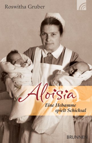  - Aloisia: Eine Hebamme spielt Schicksal