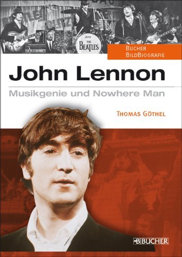 - John Lennon: Musikgenie und Nowhere Man