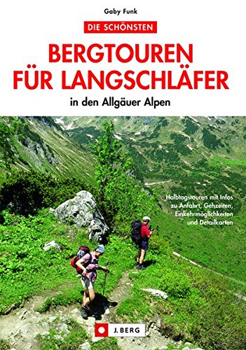- Die schönsten Bergtouren für Langschläfer in den Allgäuer Alpen