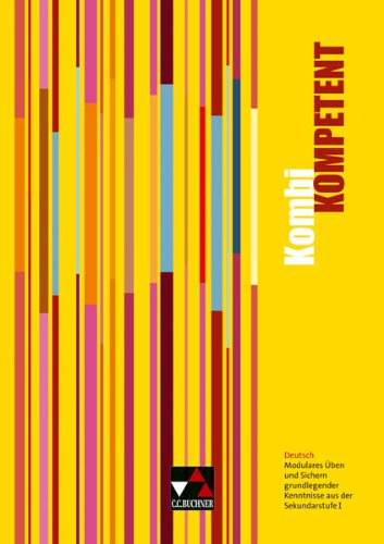- Kombi-Buch Deutsch Ausgabe N KombiKOMPETENT: Modulares Üben und Sichern grundlegender Kenntnisse aus der Sekundarstufe I