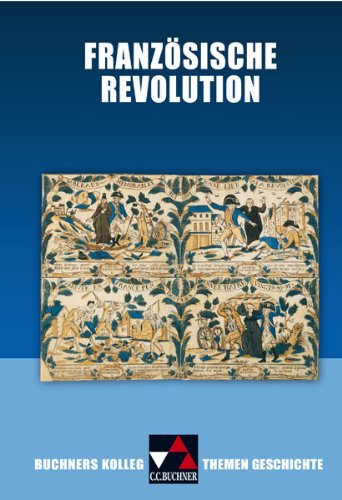 - Buchners Kolleg. Themen Geschichte. Französische Revolution