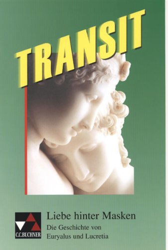  - Transit 6. Liebe hinter Masken: Die Geschichte von Euryalus und Lucretia