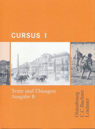  - Cursus - Ausgabe B. Unterrichtswerk für Latein: Cursus B 1. Texte und Übungen