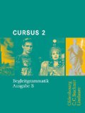  - Cursus - Ausgabe B. Unterrichtswerk für Latein: Cursus B 1. Begleitgrammatik