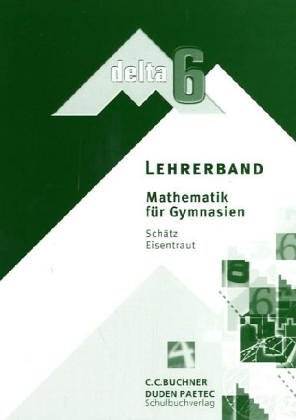 - delta - Ausgabe für Bayern. Mathematik für Gymnasien: Delta, Ausgabe Bayern : 6. Schuljahr, Lehrerband