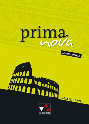 C.C.Buchner - prima.nova Latein lernen. Begleitband: Gesamtkurs Latein