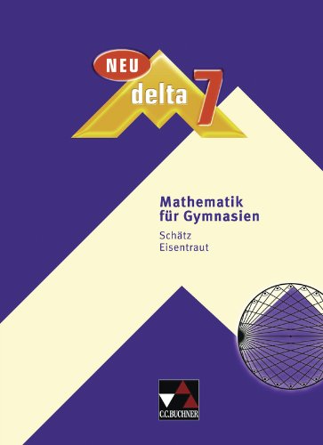  - delta 7 Neu. Bayern: Mathematik für Gymnasien