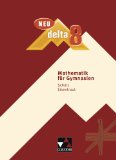 - delta 8 Neu Lehrerband: Mathematik für Gymnasien