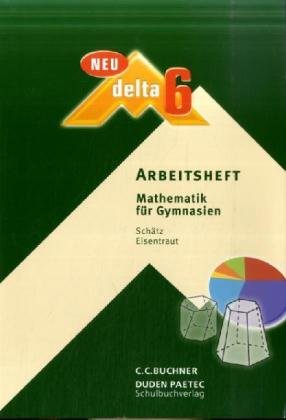- delta - neu: delta 6 Neu Arbeitsheft. Bayern: Mathematik für Gymnasien