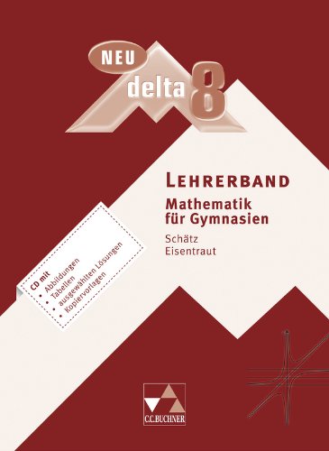 - delta 8 Neu Lehrerband: Mathematik für Gymnasien