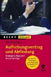 - Gekündigt - was tun?: Von Abfindung bis Zeugnis: Ihre Rechte - Ihre Chancen. Wie Sie wieder Mut fassen und beruflich neu durchstarten