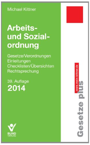 - Arbeits- und Sozialordnung 2014: Einzelbezug Gesetze/Verordnungen, Einleitungen, Übersichten/Checklisten, Rechtsprechung