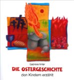  - Leben und Botschaft Jesu: den Kindern erzählt