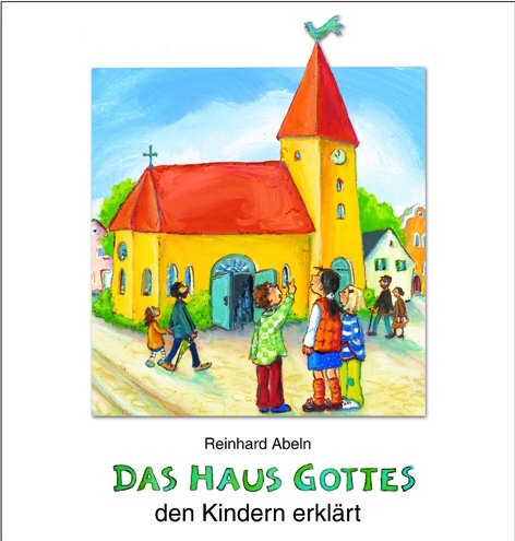 - Das Haus Gottes den Kindern erklärt
