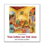  - Jesus begegnen Seine Zeit - Sein Leben - Seine Worte und Taten: Einführung - Materialien - Kreativideen