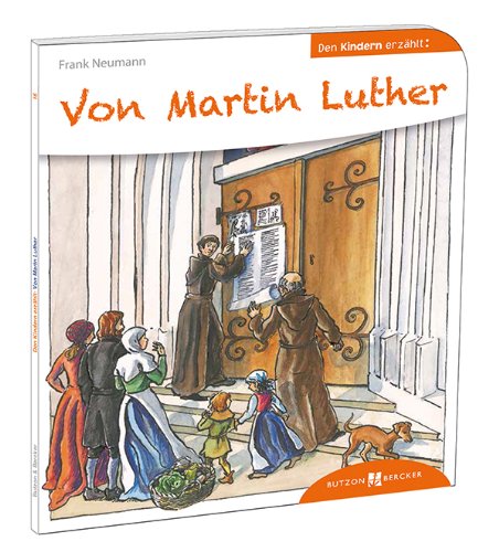  - Von Martin Luther den Kindern erzählt