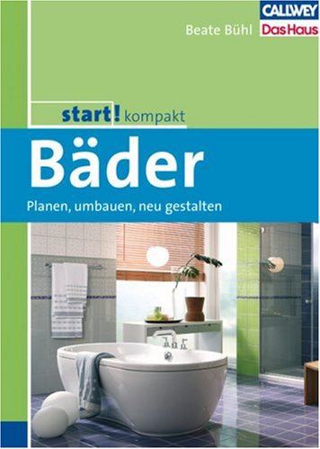 - start! kompakt Bäder: Planen, umbauen, neu gestalten